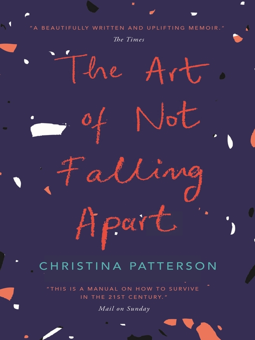 Title details for The Art of Not Falling Apart by Christina Patterson - Available